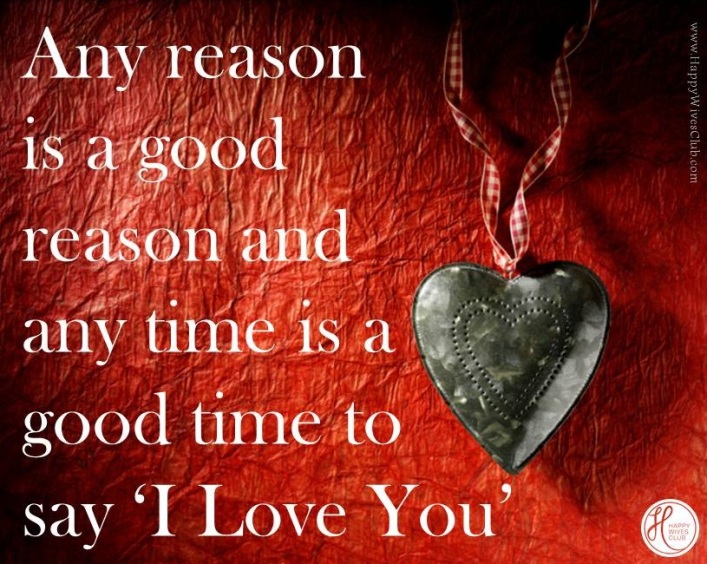 Any Reason, Any Time: I Love You